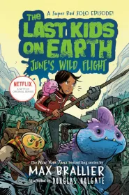 June's Wild Flight (The Last Kids on Earth #5.5)