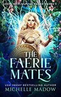 The Faerie Mates (Dark World: The Faerie Games #3)