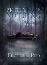 Pretty Dark Nothing (Pretty Dark Nothing #1)