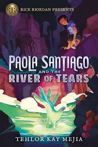 Paola Santiago and the River of Tears (Paola Santiago #1)