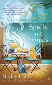 Spells and Scones (Magical Bakery Mysteries #6)