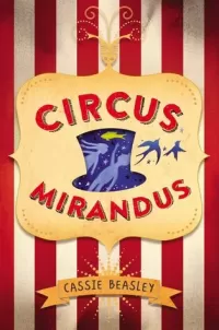 Circus Mirandus (Circus Mirandus #1)