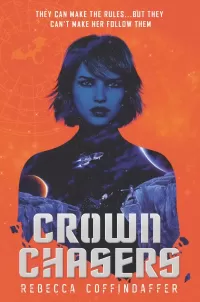 Crownchasers (Crownchasers #1)