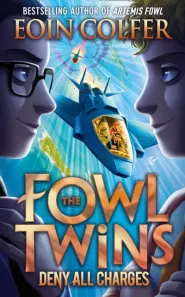 The Fowl Twins Deny All Charges (The Fowl Twins #2)