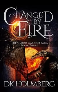 Changed by Fire (The Cloud Warrior Saga #3)