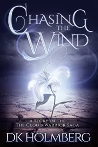 Chasing the Wind (The Cloud Warrior Saga)