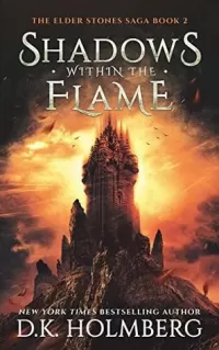 Shadows Within the Flame (The Elder Stone Saga #2)