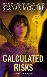 Calculated Risks (InCryptid #10)