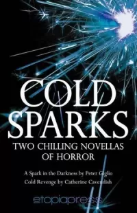 Cold Sparks: Two Chilling Novellas of Horror