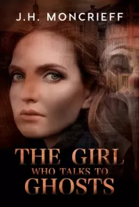 The Girl Who Talks to Ghosts (GhostWriters #2)