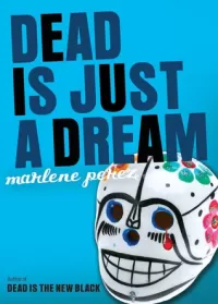 Dead Is Just a Dream (Dead Is #8)