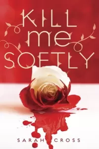 Kill Me Softly (Beau Rivage #1)