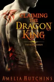 Claiming the Dragon King (The Elite Guards #2)