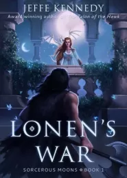 Lonen's War (Sorcerous Moons #1)