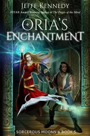 Oria's Enchantment (Sorcerous Moons #5)