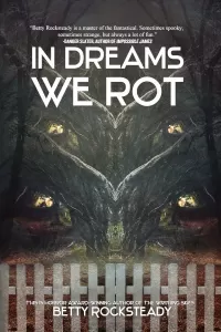 In Dreams We Rot