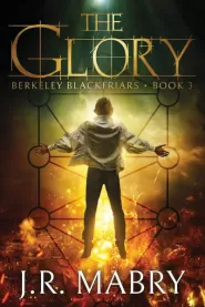 The Glory (Berkeley Blackfriars #3)