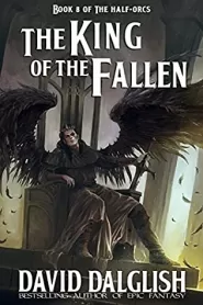 The King of the Fallen (The Half-Orcs #8)