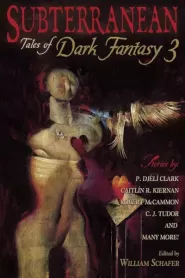 Subterranean: Tales of Dark Fantasy 3 (Subterranean: Tales of Dark Fantasy #3)