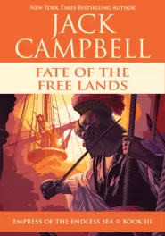 Fate of the Free Lands (Empress of the Endless Sea #3)