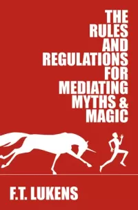 The Rules and Regulations for Mediating Myths & Magic (The Rules #1)