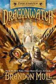 Champion of the Titan Games (Fablehaven Adventures: Dragonwatch #4)