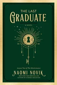 The Last Graduate (The Scholomance #2)