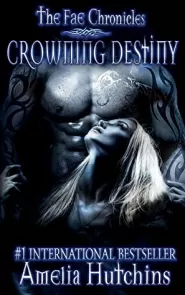 Crowning Destiny (The Fae Chronicles #7)
