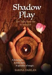 Shadow Play: Ten Tales from the In-between