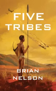 Five Tribes (The Course of Empire #2) by Brian Nelson Five Tribes (The Course of Empire #2)