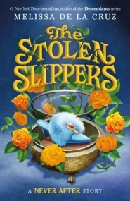 Never After: The Stolen Slipper (The Chronicles of Never After #2)