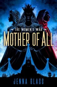 Mother of All (The Women's War #3)
