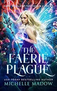 The Faerie Plague (Dark World: The Faerie Games #5)