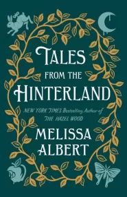 Tales from the Hinterland (The Hazel Wood #2.5)