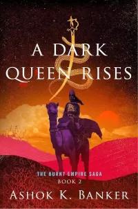 A Dark Queen Rises (The Burnt Empire #2)