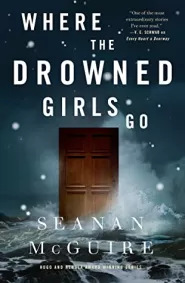 Where the Drowned Girls Go (Wayward Children #7)