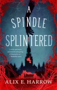 A Spindle Splintered (Fractured Fables #1)