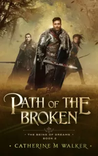 Path of the Broken (The Being of Dreams #2)