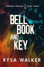 Bell, Book, and Key (Chronos Origins #3)