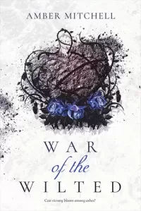War of the Wilted (Garden of Thorns #2)