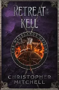 Retreat of the Kell (The Magelands Origins #1)