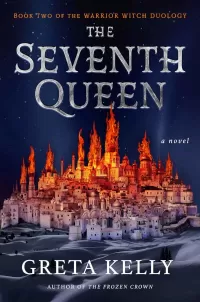 The Seventh Queen (Warrior Witch Duology #2)