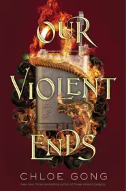 Our Violent Ends (These Violent Delights #2)