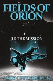 Field of Orion: The Mission (Field of Orion #2)