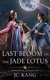 Last Bloom of the Jade Lotus (Scions of the Black Lotus #6)