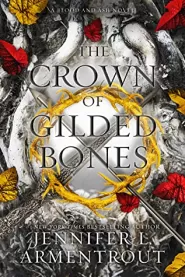The ​Crown of Gilded Bones (Blood and Ash #3)