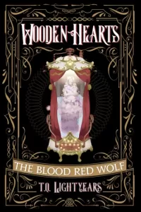 Wooden Hearts: The Blood Red Wolf