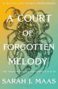 A Court of Forgotten Melody: The Valkyrie Cycle, Movements II & III (A Court of Thorns and Roses #7)