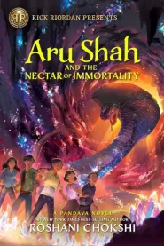 Aru Shah and the Nectar of Immortality (Pandava Quartert #5)
