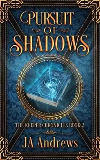 Pursuit of Shadows (The Keeper Chronicles #2)